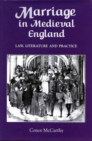 Cover image: Marriage in Medieval England: Law, Literature and Practice 9781843831020