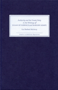 Titelbild: Authority and the Female Body in the Writings of Julian of Norwich and Margery Kempe 9781843840084