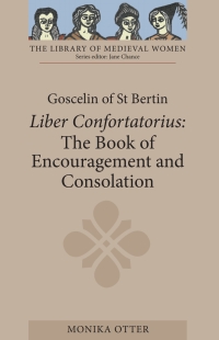 Imagen de portada: Goscelin of St Bertin: The Book of Encouragement and Consolation [Liber Confortatorius] 1st edition 9781843840152