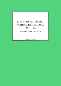Imagen de portada: Los aposentos del Corral de la Cruz: 1581-1823 1st edition 9781855660618