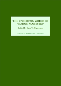 Omslagafbeelding: The Uncertain World of <I>Samson Agonistes</I> 1st edition 9780859916097