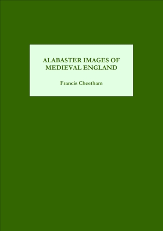 Cover image: Alabaster Images of Medieval England 9781843830283