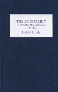 Titelbild: The Brus Family in England and Scotland, 1100-1295 9781843831525