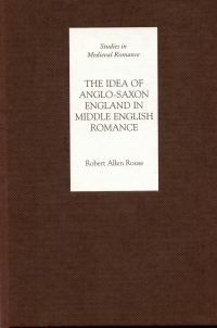 Cover image: The Idea of Anglo-Saxon England in Middle English Romance 1st edition 9781843840411