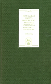 صورة الغلاف: Juan Carlos Onetti, Manuel Puig and Luisa Valenzuela 1st edition 9781855661196