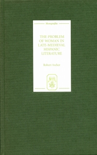 Cover image: The Problem of Woman in Late-Medieval Hispanic Literature 1st edition 9781855661134