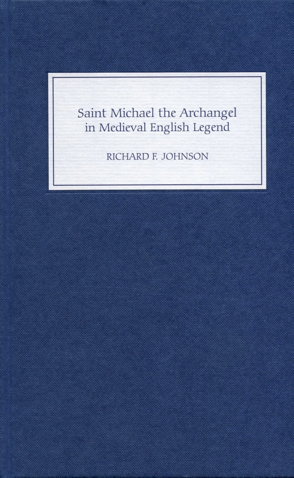 Saint Michael the Archangel in Medieval English Legend 1st Edition