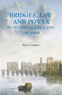 表紙画像: Bridges, Law and Power in Medieval England, 700-1400 9781843832751