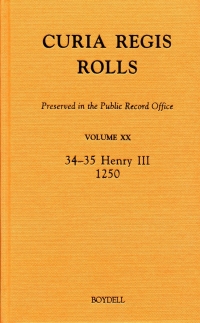 Cover image: Curia Regis Rolls preserved in the Public Record Office XX [34-35 Henry III] [1250] 1st edition 9781843832478