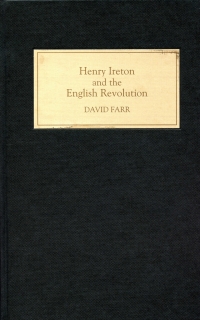 صورة الغلاف: Henry Ireton and the English Revolution 9781843832355