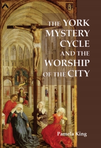 Cover image: The York Mystery Cycle and the Worship of the City 9781843840985