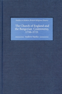 Imagen de portada: The Church of England and the Bangorian Controversy, 1716-1721 9781843832881