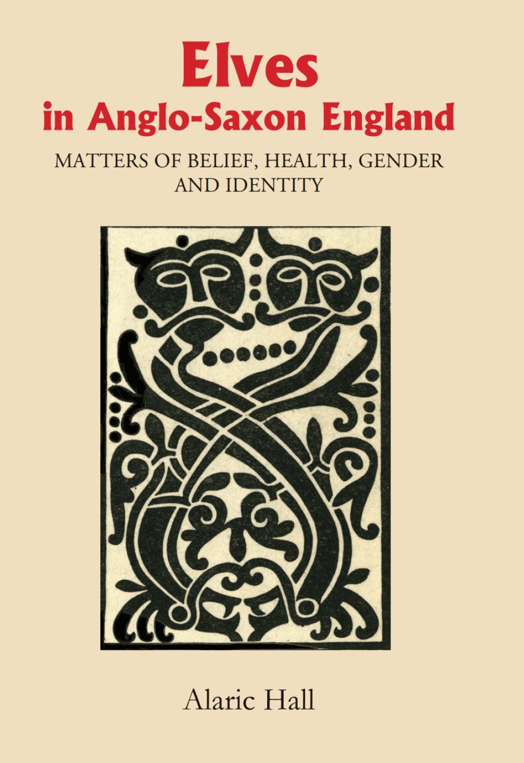 Elves in Anglo-Saxon England Matters of Belief, Health, Gender and Identity 1st Edition