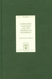 Omslagafbeelding: Góngora's <I>Soledades</I> and the Problem of Modernity 1st edition 9781855661608