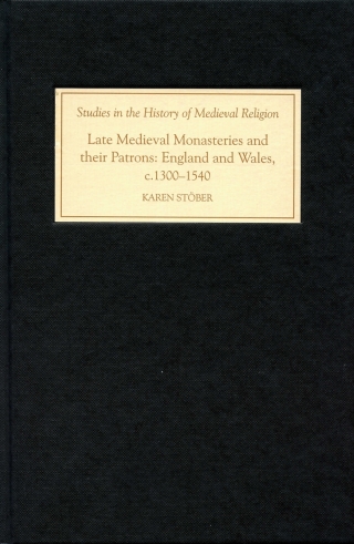 Omslagafbeelding: Late Medieval Monasteries and their Patrons 1st edition 9781843832843