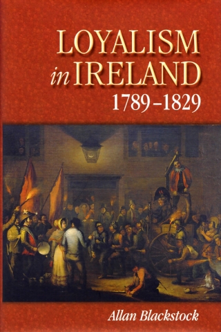 Cover image: Loyalism in Ireland, 1789-1829 9781843833024