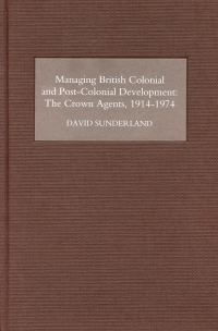 表紙画像: Managing British Colonial and Post-Colonial Development 9781843833017