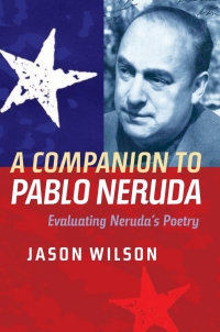 صورة الغلاف: A Companion to Pablo Neruda 1st edition 9781855661677