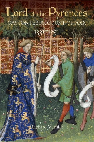 Cover image: Lord of the Pyrenees: Gaston Fébus, Count of Foix [1331-1391] 1st edition 9781843833567