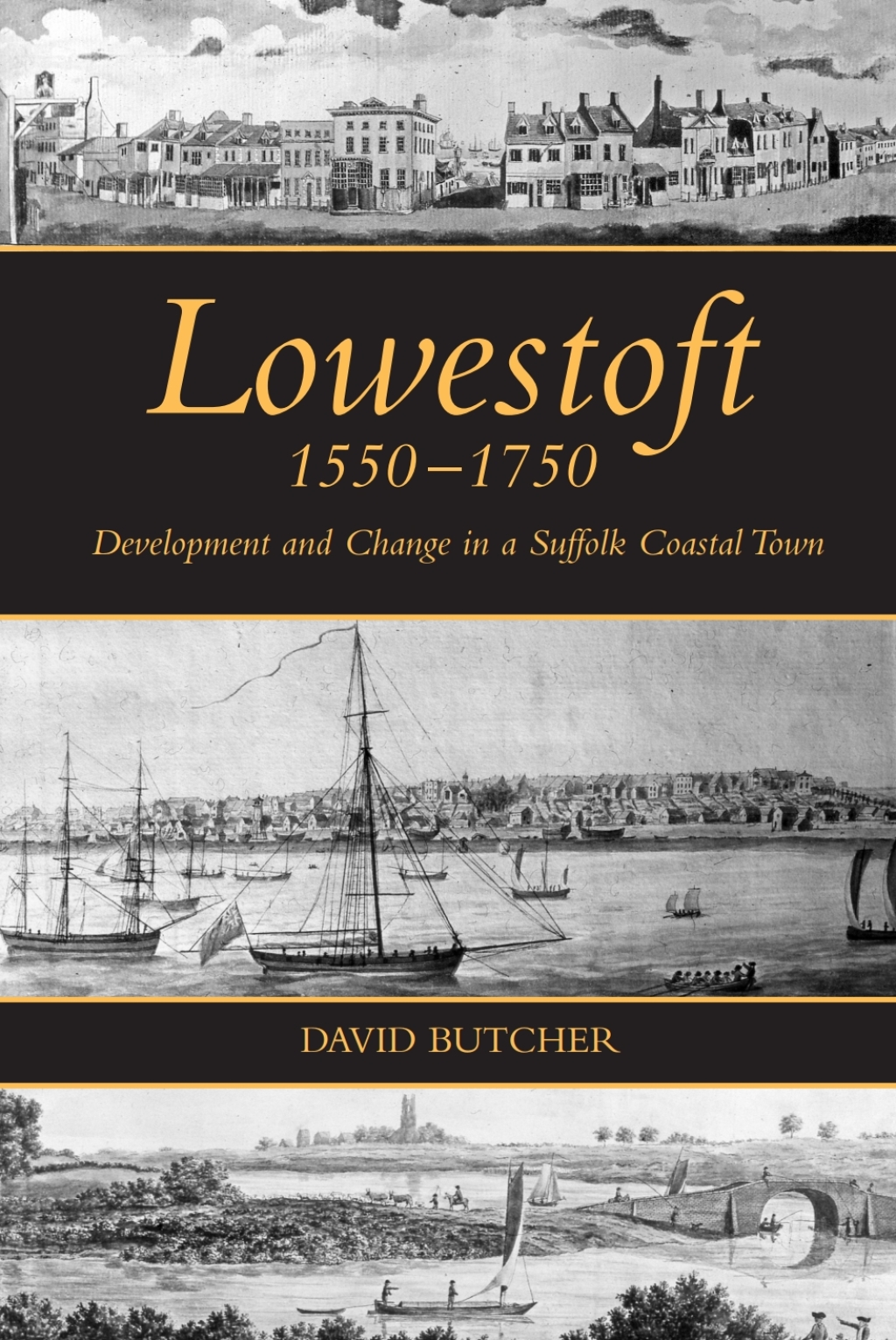 Lowestoft, 1550-1750 Development and Change in a Suffolk Coastal Town 1st Edition