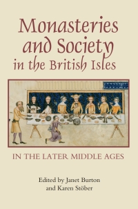 Cover image: Monasteries and Society in the British Isles in the Later Middle Ages 1st edition 9781843833864