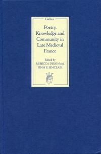 Omslagafbeelding: Poetry, Knowledge and Community in Late Medieval France 1st edition 9781843841777