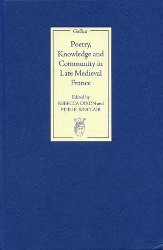 Cover image: Poetry, Knowledge and Community in Late Medieval France 1st edition 9781843841777