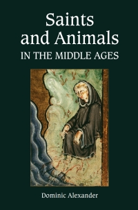 Omslagafbeelding: Saints and Animals in the Middle Ages 1st edition 9781843833949