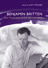 Cover image: Benjamin Britten 9781843835165