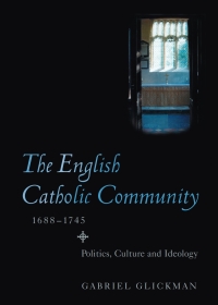 Titelbild: The English Catholic Community, 1688-1745 1st edition 9781843834649