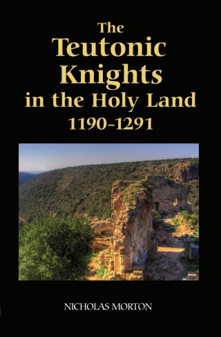 Cover image: The Teutonic Knights in the Holy Land, 1190-1291 1st edition 9781783271818