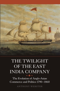 Cover image: The Twilight of the East India Company 9781843838227