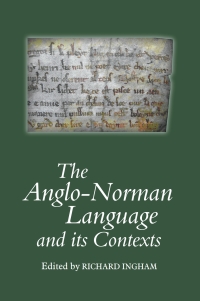 Cover image: The Anglo-Norman Language and its Contexts 1st edition 9781903153307