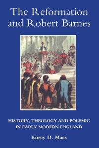 Imagen de portada: The Reformation and Robert Barnes 1st edition 9781843835349