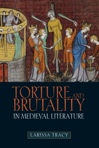 Immagine di copertina: Torture and Brutality in Medieval Literature 1st edition 9781843842880