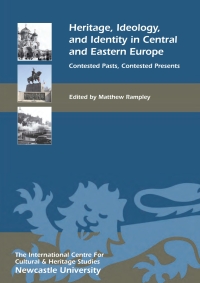 Cover image: Heritage, Ideology, and Identity in Central and Eastern Europe 1st edition 9781843837060