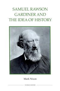 Cover image: Samuel Rawson Gardiner and the Idea of History 9780861933105
