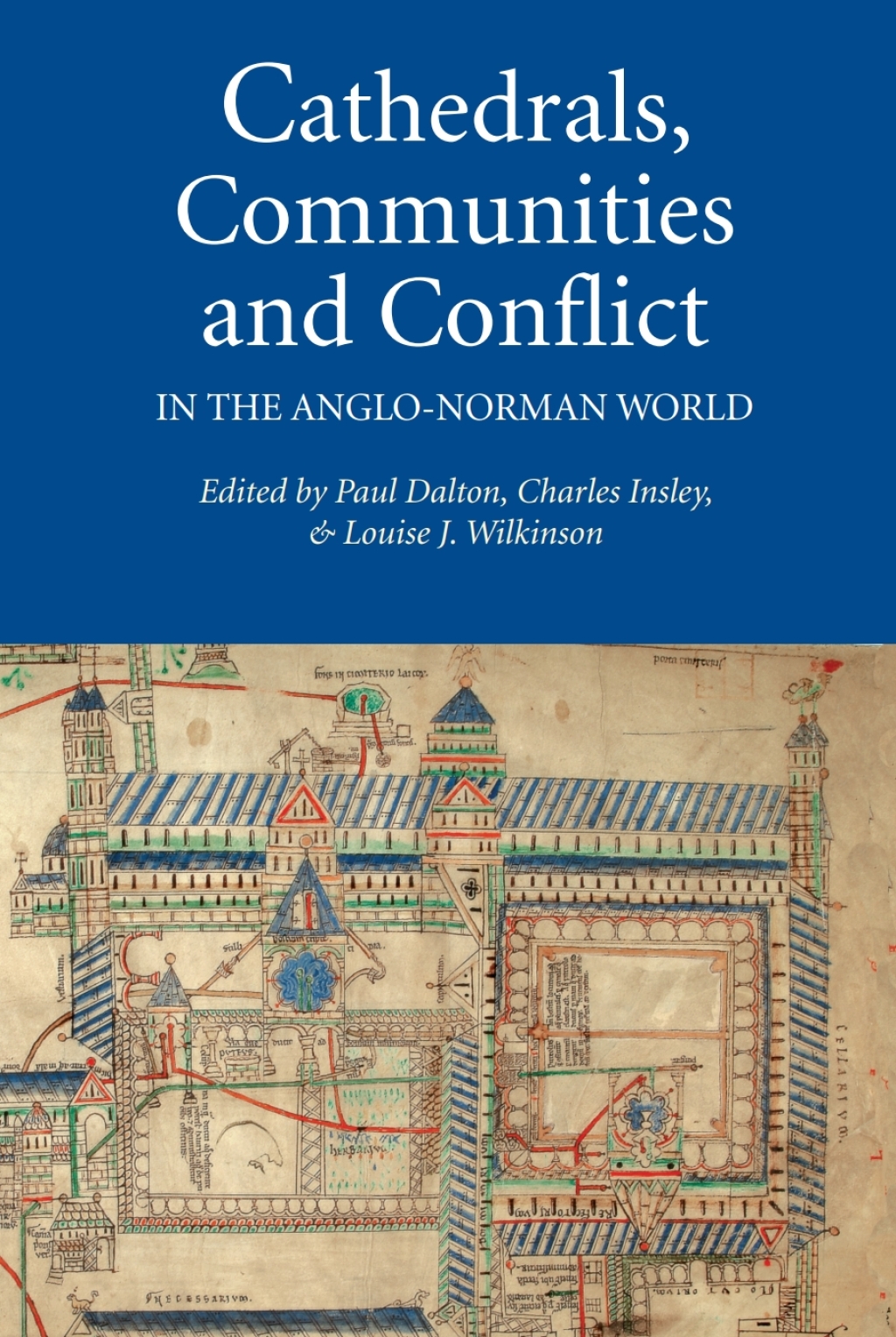 Cathedrals, Communities and Conflict in the Anglo-Norman World 1st Edition