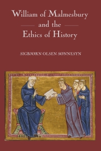 Immagine di copertina: William of Malmesbury and the Ethics of History 1st edition 9781843837091