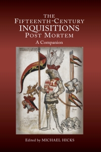 Imagen de portada: The Fifteenth-Century Inquisitions &lt;I&gt;Post Mortem&lt;/I&gt; 1st edition 9781843837121