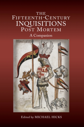 Cover image: The Fifteenth-Century Inquisitions <I>Post Mortem</I> 1st edition 9781843837121