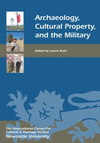 Imagen de portada: Archaeology, Cultural Property, and the Military 1st edition 9781843835394