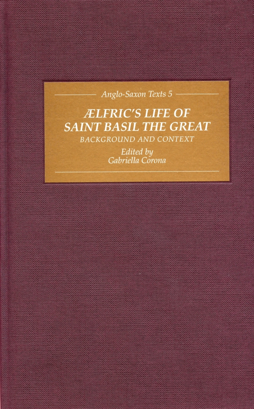 Aelfric’s Life of Saint Basil the Great: Background and Context 1st Edition