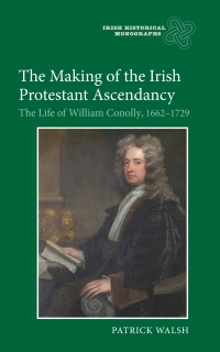 Cover image: The Making of the Irish Protestant Ascendancy 1st edition 9781843835844