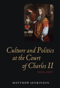 Titelbild: Culture and Politics at the Court of Charles II, 1660-1685 1st edition 9781843835905