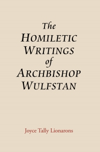 Cover image: The Homiletic Writings of Archbishop Wulfstan 1st edition 9781843842569