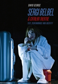 Omslagafbeelding: Sergi Belbel and Catalan Theatre 1st edition 9781855662209