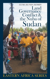 Omslagafbeelding: Land, Governance, Conflict and the Nuba of Sudan 1st edition 9781847010261