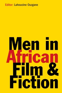Imagen de portada: Men in African Film and Fiction 1st edition 9781847015211