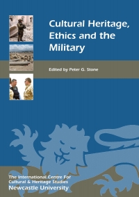 Titelbild: Cultural Heritage, Ethics, and the Military 1st edition 9781843835387
